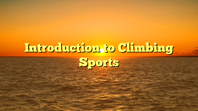 Introduction to Climbing Sports